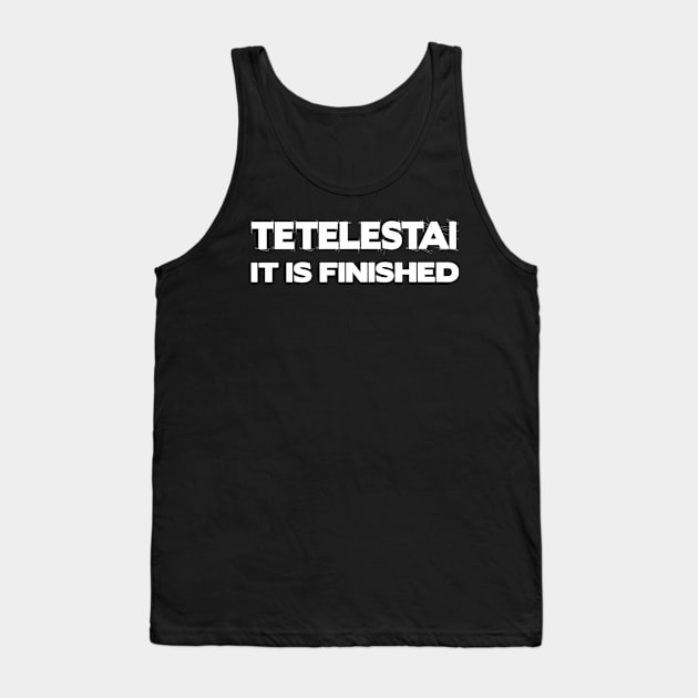 Tetelestai Tank Top by Plushism